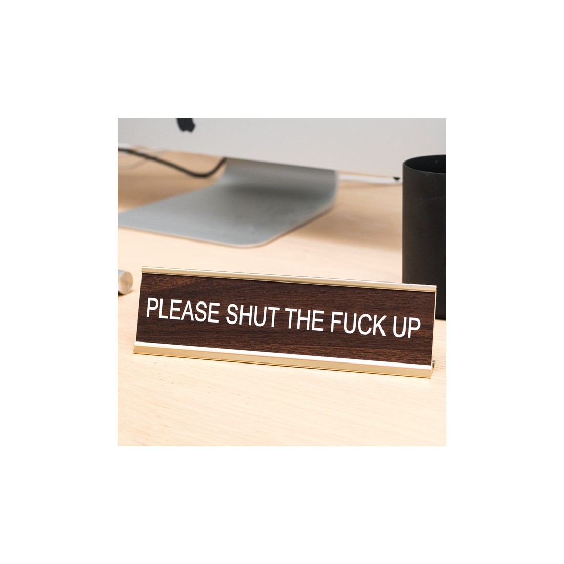 Chevalet de bureau - Please shut the f*ck up