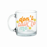 Mug en verre - Don't talk to me