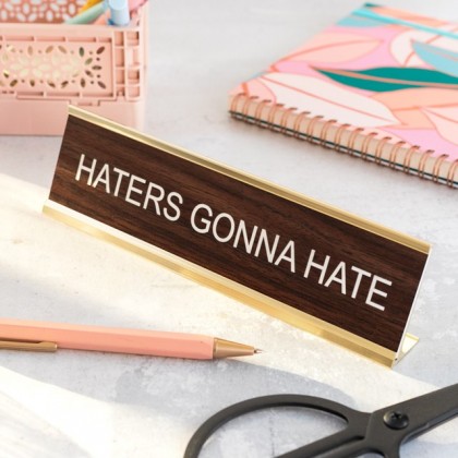 Chevalet de bureau - Haters gonna hate