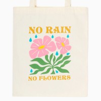 Sac totebag - No rain, no flowers