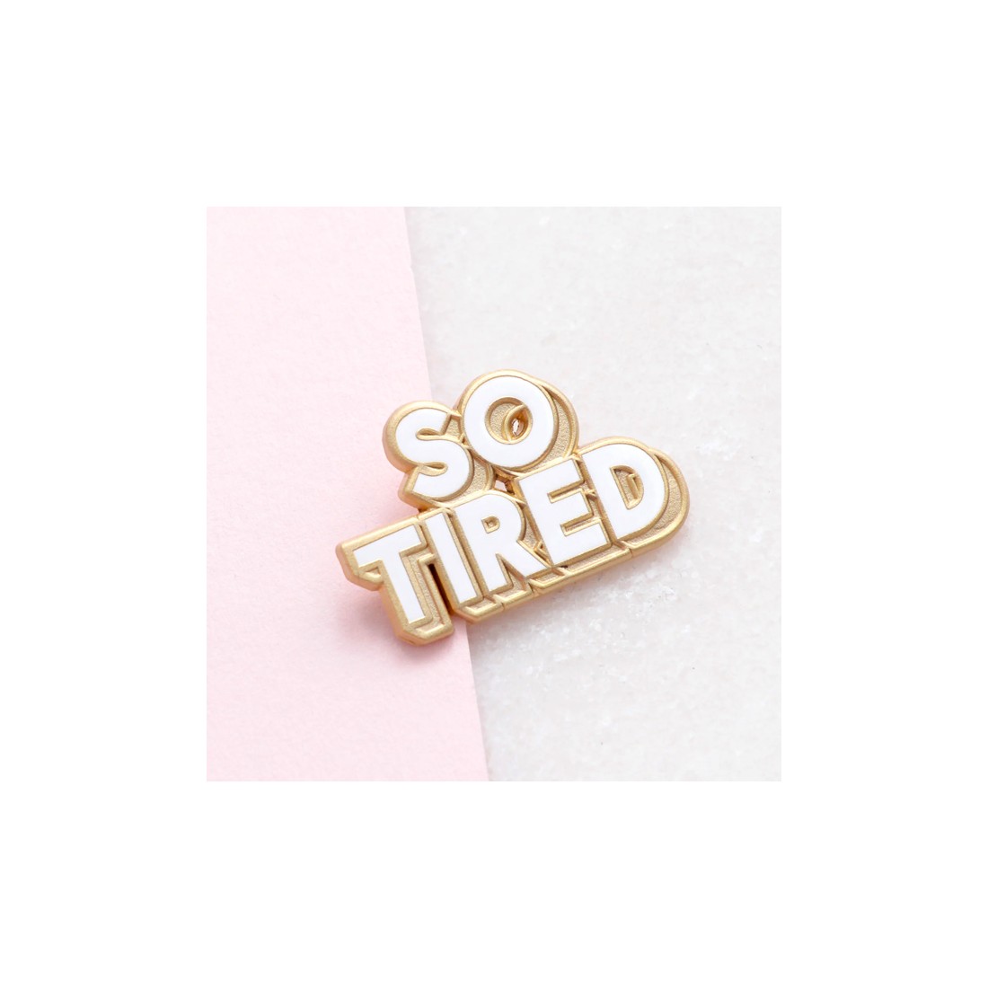 Pin's - So tired